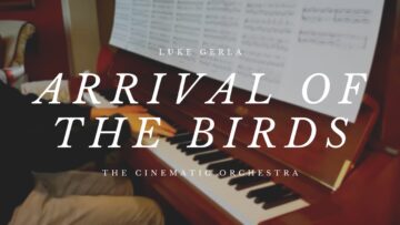 Arrival of the Birds – The Cinematic Orchestra