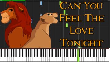 Can You Feel The Love Tonight – The Lion King
