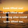 Love Lifted Me with Lyrics – Hymns Lyrics
