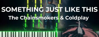 Something Just Like This – The Chainsmokers & Coldplay