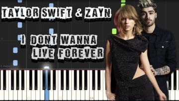 Taylor Swift & Zayn – I Don’t Wanna Live Forever