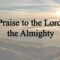 Praise to the Lord, the Almighty