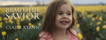Beautiful Savior – Easter Hymn by Claire Ryann at 4-Years-Old