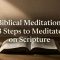 Biblical Meditation: 3 Steps to Meditate on Scripture