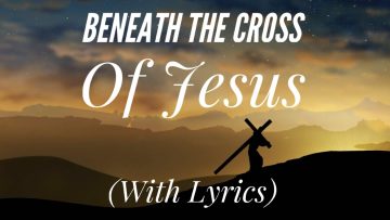 Beneath the Cross of Jesus