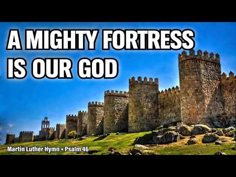 A Mighty Fortress Is Our God