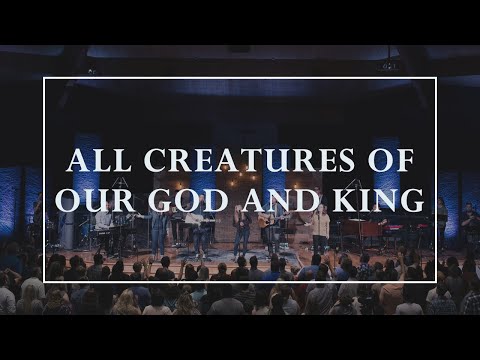 All Creatures of Our God and King Hymn