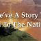We’ve A Story To Tell To The Nations