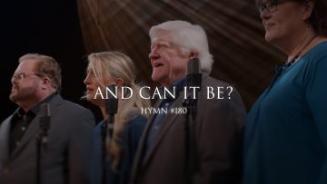 And Can It Be That I Should Gain