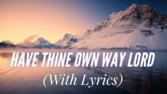 Have Thine Own Way, Lord