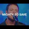 Mighty to Save
