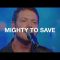 Mighty to Save