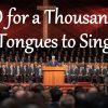 O for a Thousand Tongues to Sing