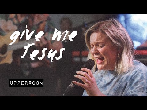 Give Me Jesus