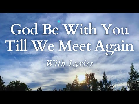God Be with You Till We Meet Again